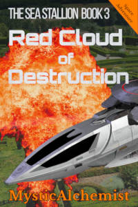 The Sea Stallion  Book 3: Red Cloud of Destruction by MysticAlchemist book cover